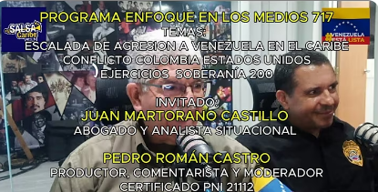 VEA EL PROGRAMA 717 AGRESIÓN IMPERIAL EN EL CARIBE. CONFLICTO ENTRE COLOMBIA Y USA. INVITADO JUAN MARTORANO