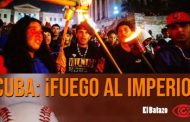 DESDE CUBA, FUEGO AL IMPERIO...